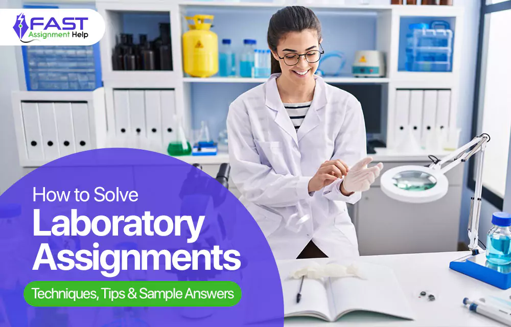 How to Solve Laboratory Assignments: Techniques, Tips & Sample Answers