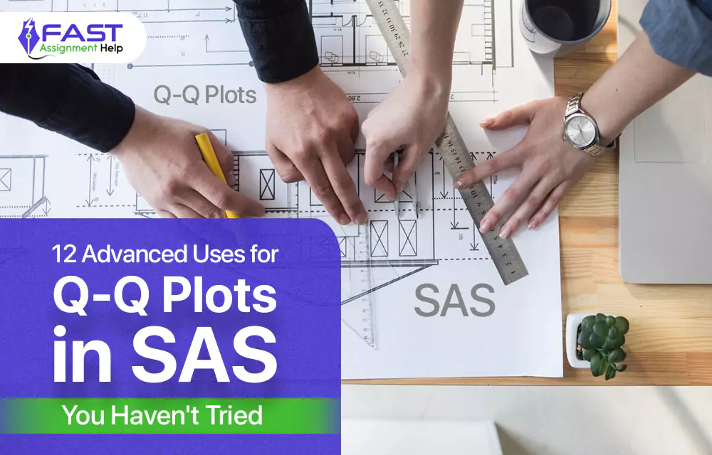 12 Advanced Uses for Q-Q Plots in SAS You Haven't Tried